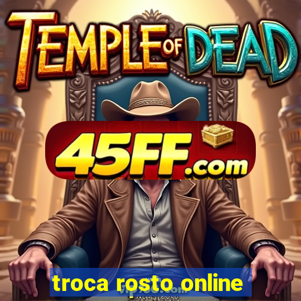 troca rosto online